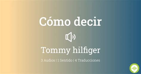 Aprender cómo pronunciar Tommy Hilfiger.